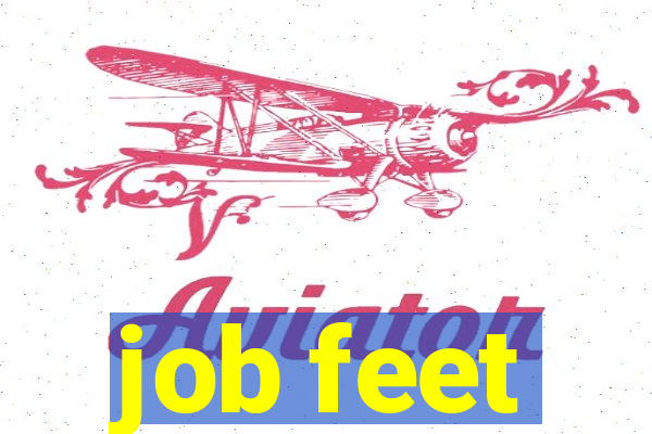 job feet